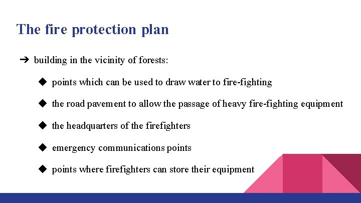 The fire protection plan ➔ building in the vicinity of forests: ◆ points which