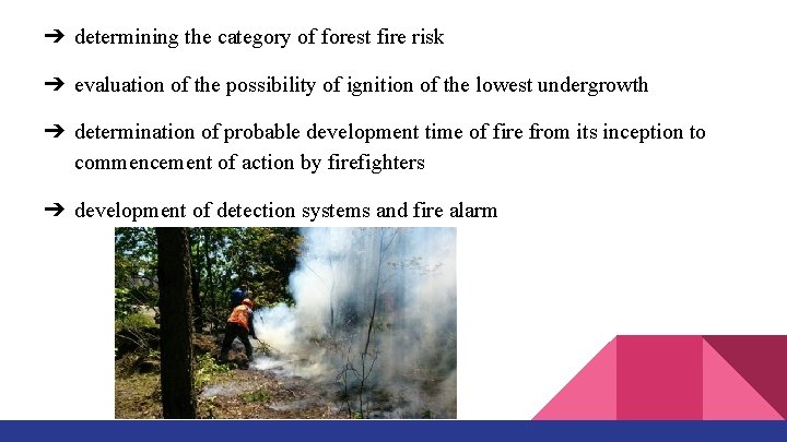 ➔ determining the category of forest fire risk ➔ evaluation of the possibility of