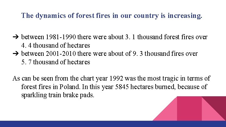 The dynamics of forest fires in our country is increasing. ➔ between 1981 -1990