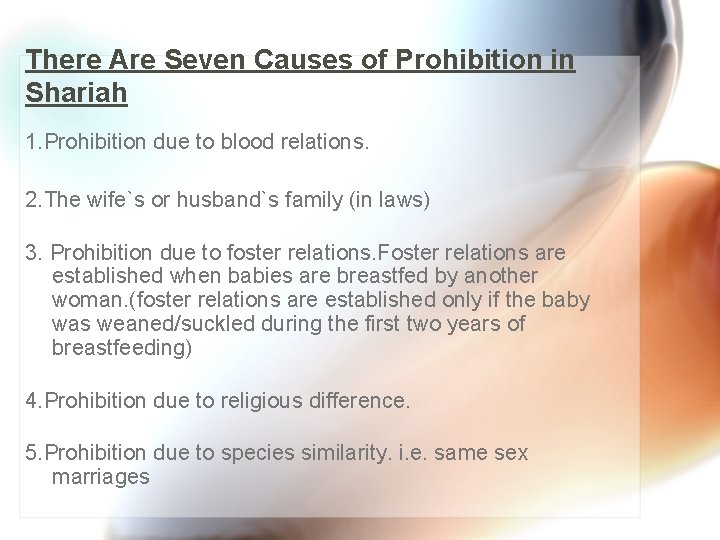 There Are Seven Causes of Prohibition in Shariah 1. Prohibition due to blood relations.