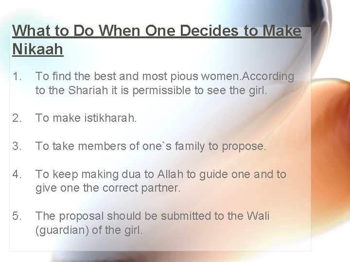 What to Do When One Decides to Make Nikaah 1. To find the best