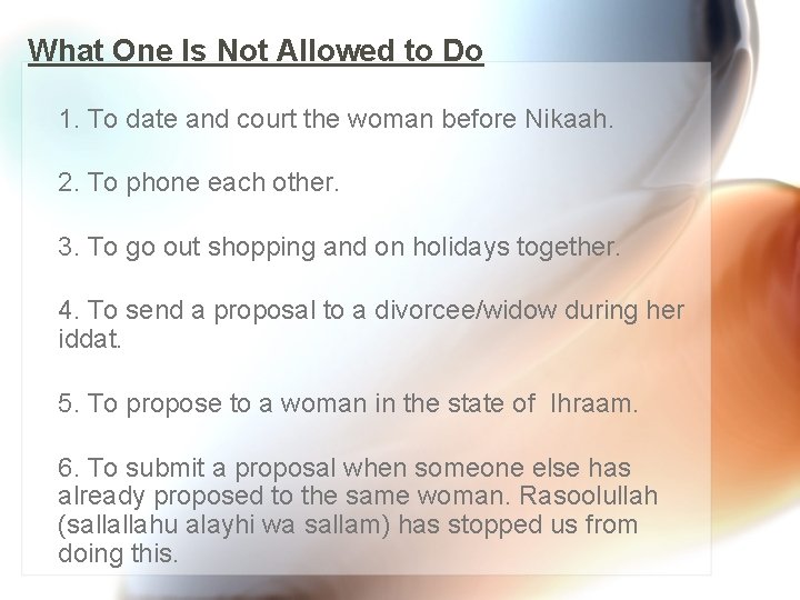 What One Is Not Allowed to Do 1. To date and court the woman