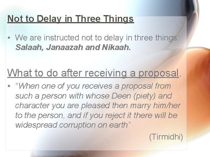 Not to Delay in Three Things • We are instructed not to delay in