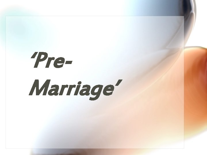 ‘Pre. Marriage’ 