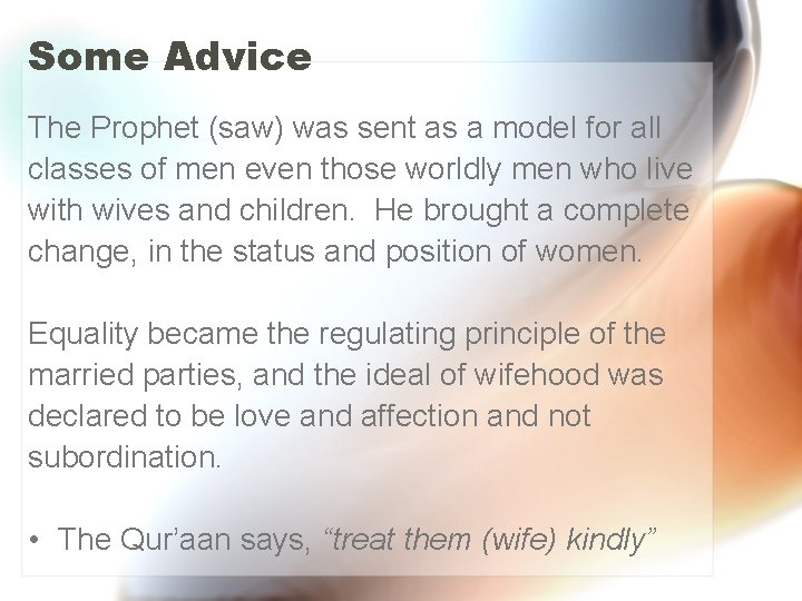 Some Advice The Prophet (saw) was sent as a model for all classes of