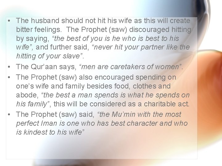  • The husband should not his wife as this will create bitter feelings.