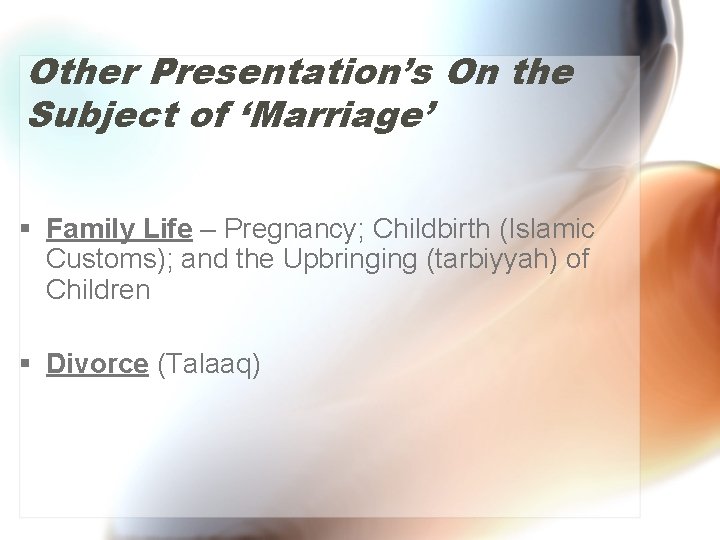 Other Presentation’s On the Subject of ‘Marriage’ § Family Life – Pregnancy; Childbirth (Islamic