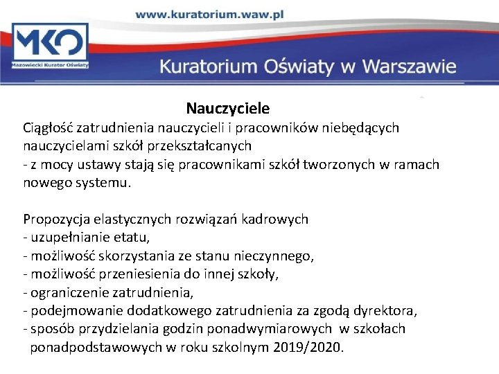 Nauczyciele Ciągłość zatrudnienia nauczycieli i pracowników niebędących nauczycielami szkół przekształcanych - z mocy ustawy