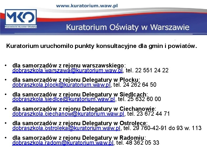 Kuratorium uruchomiło punkty konsultacyjne dla gmin i powiatów. • dla samorządów z rejonu warszawskiego: