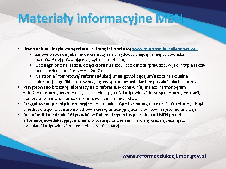 Materiały informacyjne MEN • Uruchomiono dedykowaną reformie stronę internetową www. reformaedukacji. men. gov. pl