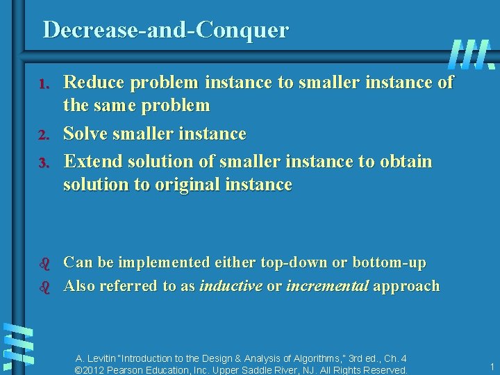 Decrease-and-Conquer 1. 2. 3. b b Reduce problem instance to smaller instance of the