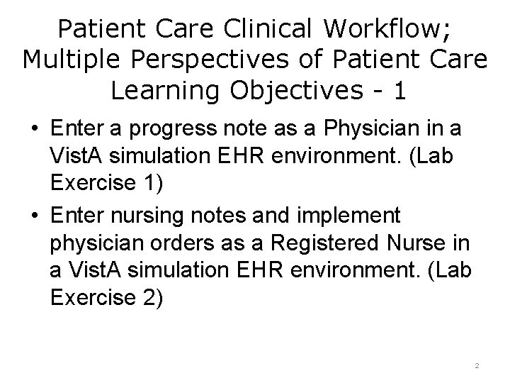 Patient Care Clinical Workflow; Multiple Perspectives of Patient Care Learning Objectives - 1 •