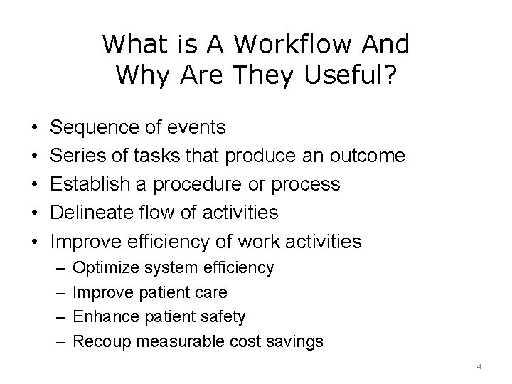 What is A Workflow And Why Are They Useful? • • • Sequence of
