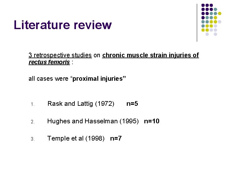 Literature review 3 retrospective studies on chronic muscle strain injuries of rectus femoris :