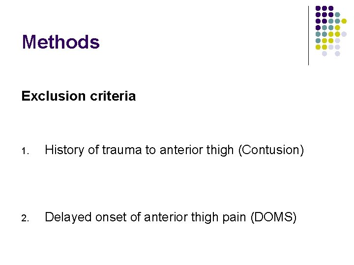 Methods Exclusion criteria 1. History of trauma to anterior thigh (Contusion) 2. Delayed onset