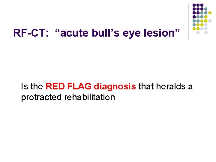 RF-CT: “acute bull’s eye lesion” Is the RED FLAG diagnosis that heralds a protracted