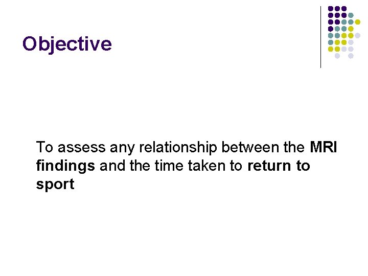 Objective To assess any relationship between the MRI findings and the time taken to