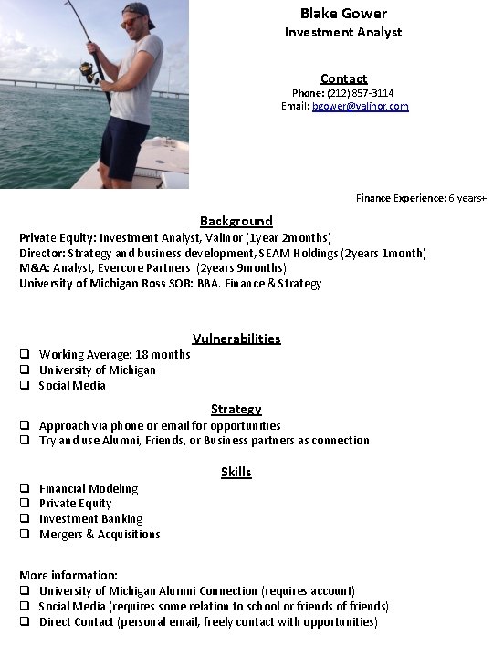 Blake Gower Investment Analyst Contact Phone: (212) 857 -3114 Email: bgower@valinor. com Finance Experience: Blake Gower Investment Analyst Contact Phone: (212) 857 -3114 Email: bgower@valinor. com Finance Experience: