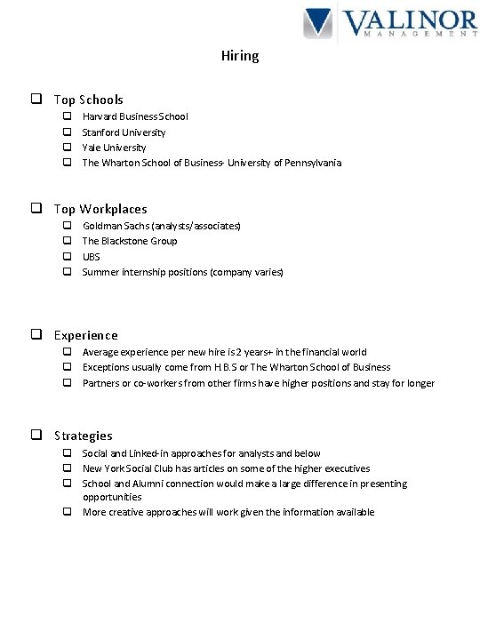 Hiring q Top Schools q q Harvard Business School Stanford University Yale University The Hiring q Top Schools q q Harvard Business School Stanford University Yale University The