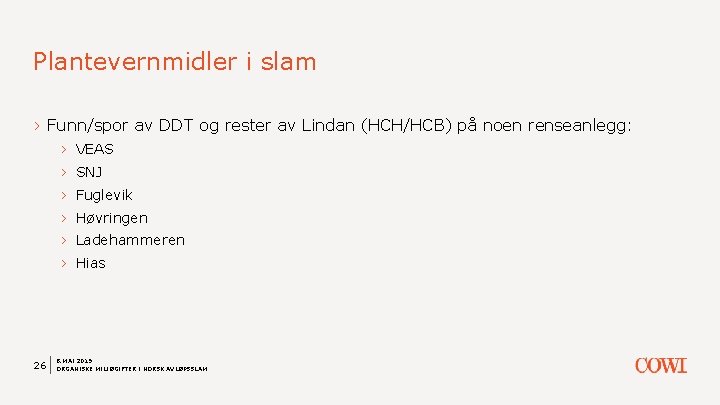 Plantevernmidler i slam › Funn/spor av DDT og rester av Lindan (HCH/HCB) på noen