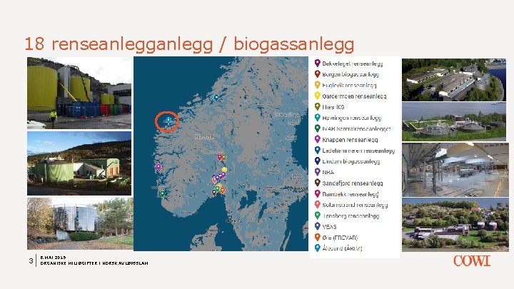 18 renseanlegg / biogassanlegg 3 8. MAI 2019 ORGANISKE MILJØGIFTER I NORSK AVLØPSSLAM 18 renseanlegg / biogassanlegg 3 8. MAI 2019 ORGANISKE MILJØGIFTER I NORSK AVLØPSSLAM