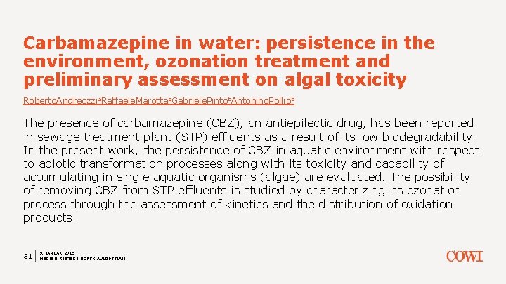 Carbamazepine in water: persistence in the environment, ozonation treatment and preliminary assessment on algal