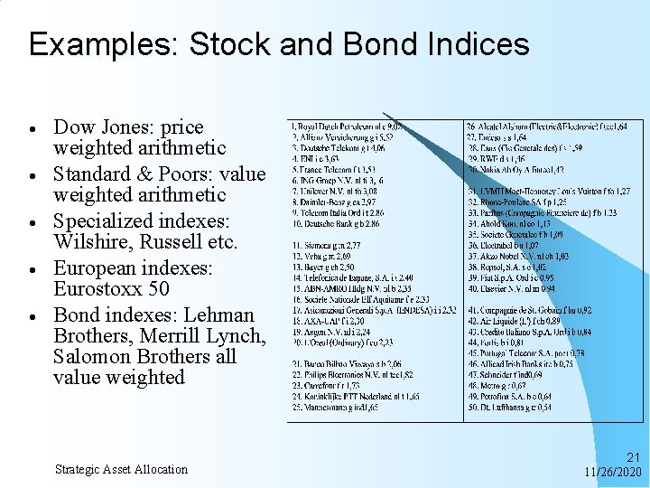 Examples: Stock and Bond Indices · · · Dow Jones: price weighted arithmetic Standard