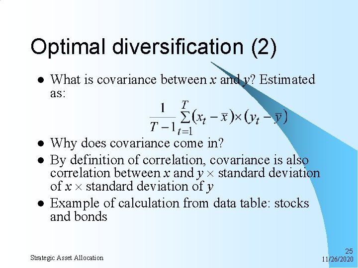 Optimal diversification (2) l What is covariance between x and y? Estimated as: l