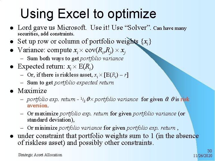 Using Excel to optimize l Lord gave us Microsoft. Use it! Use “Solver”. Can