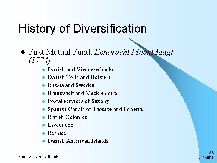 History of Diversification l First Mutual Fund: Eendracht Maakt Magt (1774) l l l