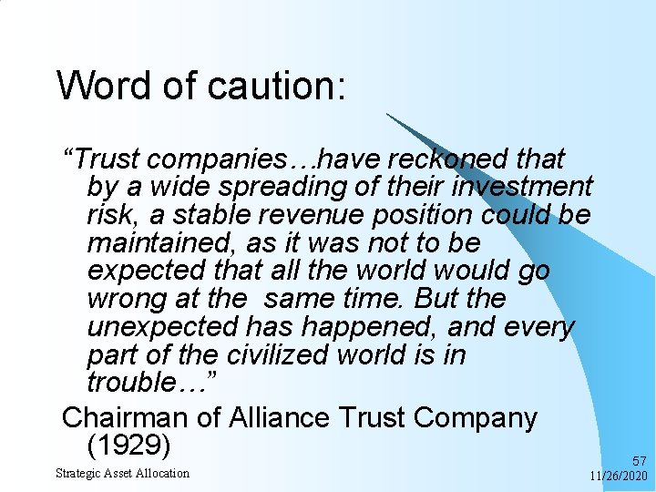 Word of caution: “Trust companies…have reckoned that by a wide spreading of their investment