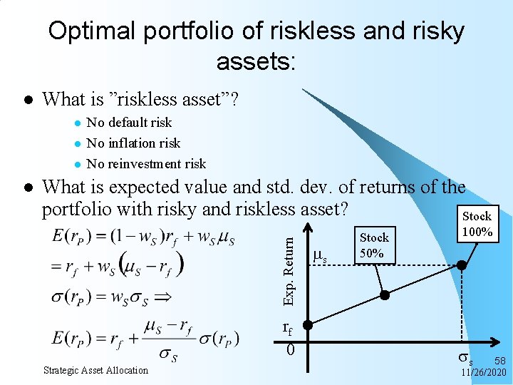 Optimal portfolio of riskless and risky assets: l What is ”riskless asset”? l l
