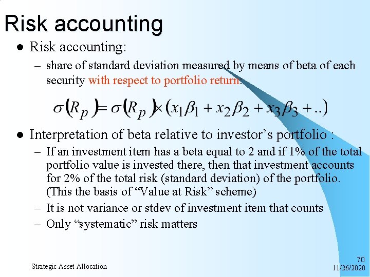 Risk accounting l Risk accounting: – share of standard deviation measured by means of