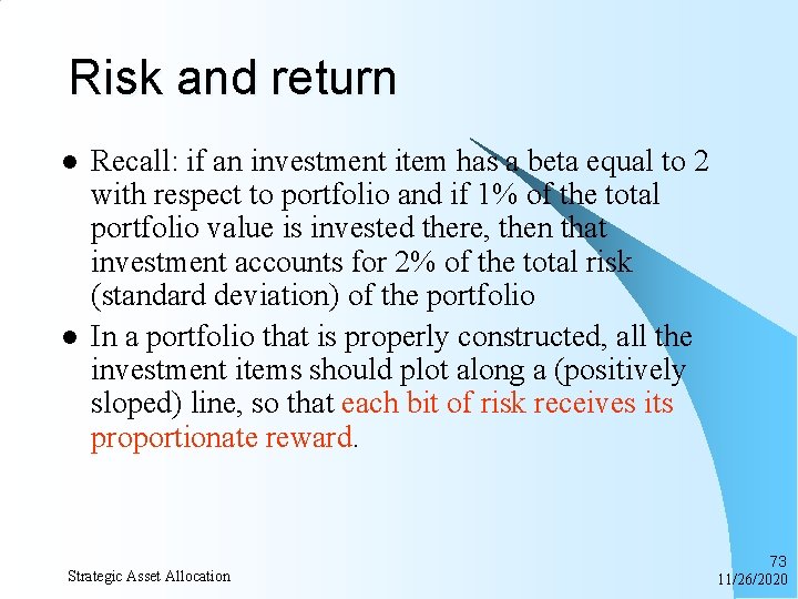 Risk and return l l Recall: if an investment item has a beta equal