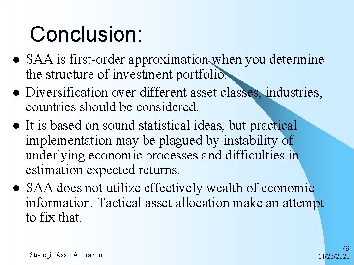 Conclusion: l l SAA is first-order approximation when you determine the structure of investment