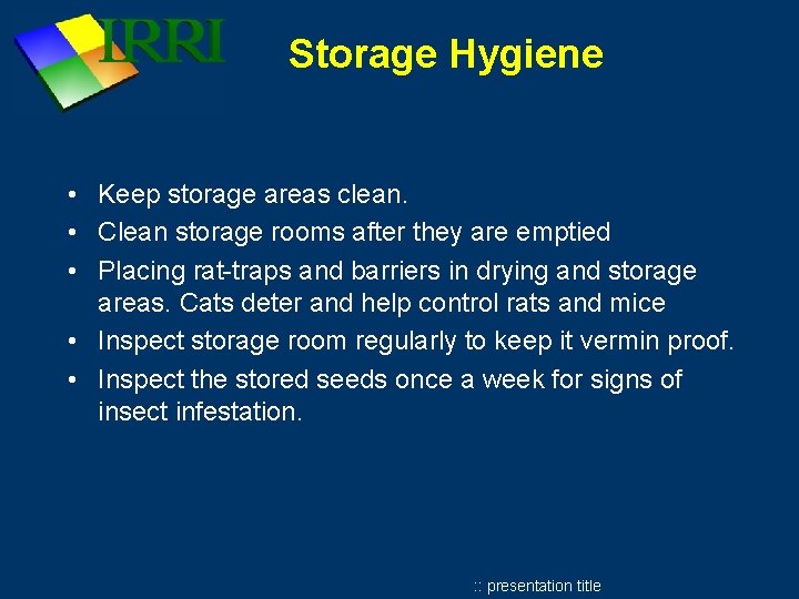 Storage Hygiene • Keep storage areas clean. • Clean storage rooms after they are Storage Hygiene • Keep storage areas clean. • Clean storage rooms after they are