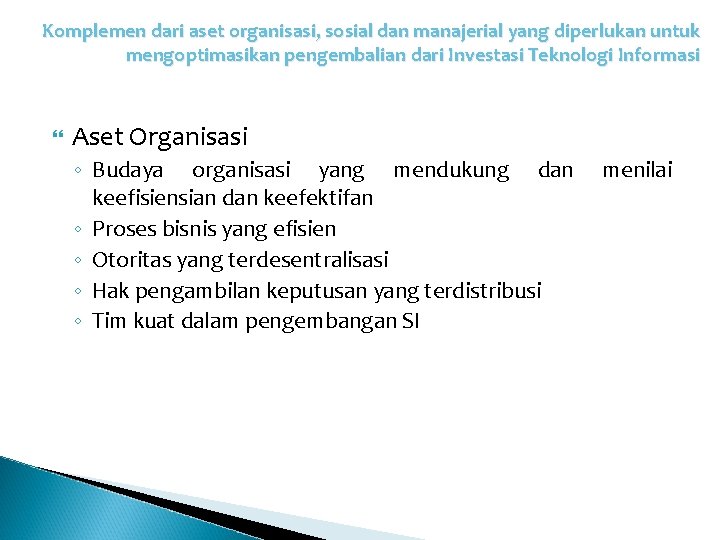 Komplemen dari aset organisasi, sosial dan manajerial yang diperlukan untuk mengoptimasikan pengembalian dari Investasi Komplemen dari aset organisasi, sosial dan manajerial yang diperlukan untuk mengoptimasikan pengembalian dari Investasi