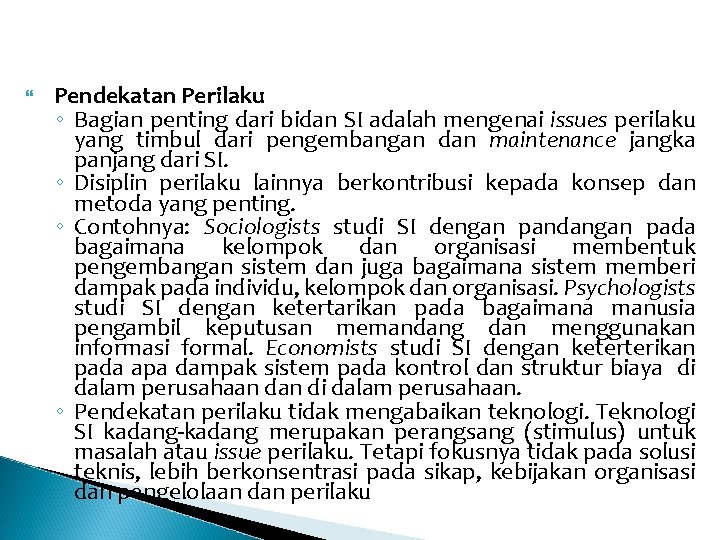 Pendekatan Perilaku ◦ Bagian penting dari bidan SI adalah mengenai issues perilaku yang Pendekatan Perilaku ◦ Bagian penting dari bidan SI adalah mengenai issues perilaku yang
