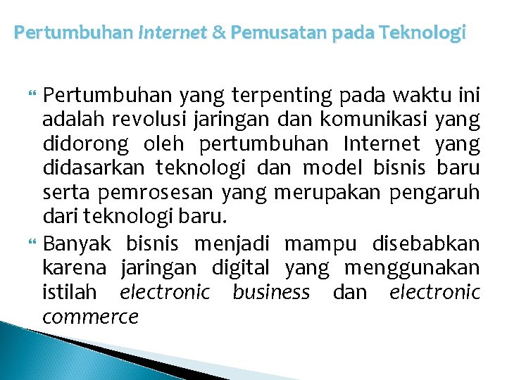 Pertumbuhan Internet & Pemusatan pada Teknologi Pertumbuhan yang terpenting pada waktu ini adalah revolusi Pertumbuhan Internet & Pemusatan pada Teknologi Pertumbuhan yang terpenting pada waktu ini adalah revolusi
