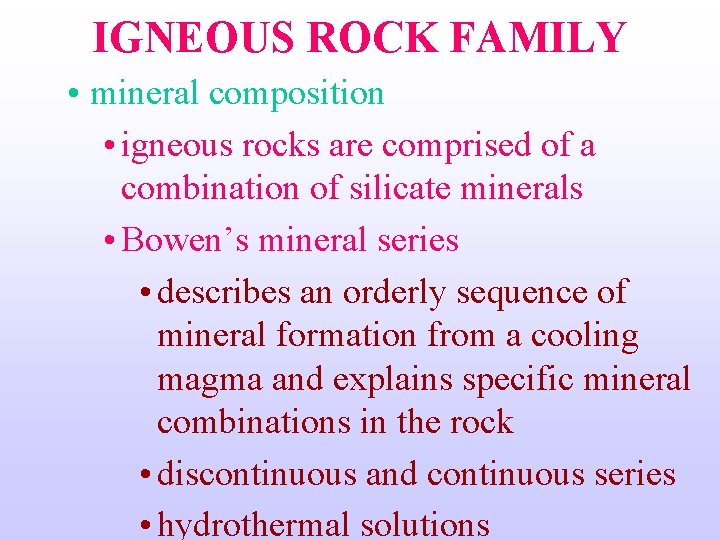 IGNEOUS ROCK FAMILY • mineral composition • igneous rocks are comprised of a combination