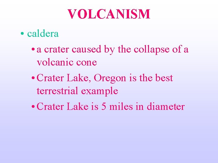VOLCANISM • caldera • a crater caused by the collapse of a volcanic cone