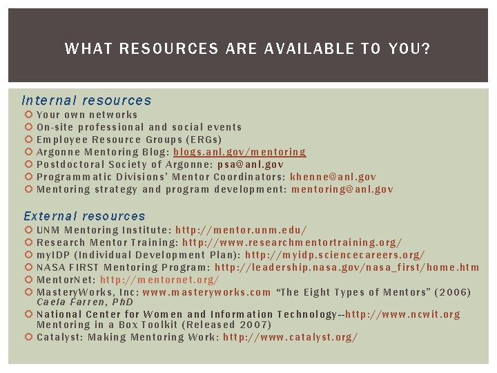 WHAT RESOURCES ARE AVAILABLE TO YOU? Internal resources Your own netw or ks O