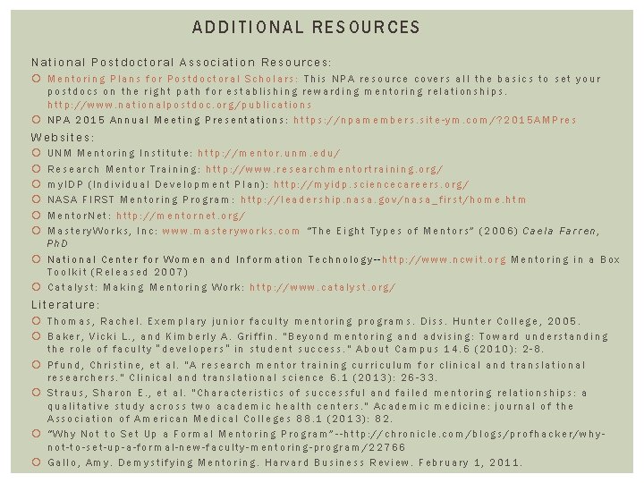 ADD ITIONAL RESOURCES National Postdoctoral Association Resources: Mentoring Plans for Postdoctoral Scholars: This NPA