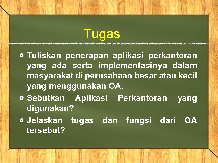 Tugas Tuliskan penerapan aplikasi perkantoran yang ada serta implementasinya dalam masyarakat di perusahaan besar
