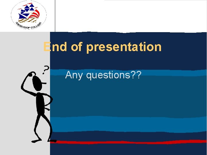 End of presentation Any questions? ? 