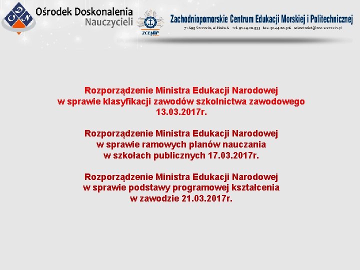 Rozporządzenie Ministra Edukacji Narodowej w sprawie klasyfikacji zawodów szkolnictwa zawodowego 13. 03. 2017 r.