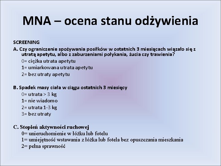 MNA – ocena stanu odżywienia SCREENING A. Czy ograniczenie spożywania posiłków w ostatnich 3