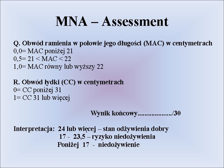 MNA – Assessment Q. Obwód ramienia w połowie jego długości (MAC) w centymetrach 0,