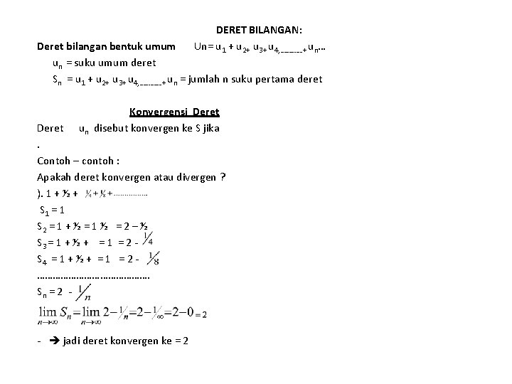 DERET BILANGAN: Deret bilangan bentuk umum Un= u 1 + u 2+ u 3+