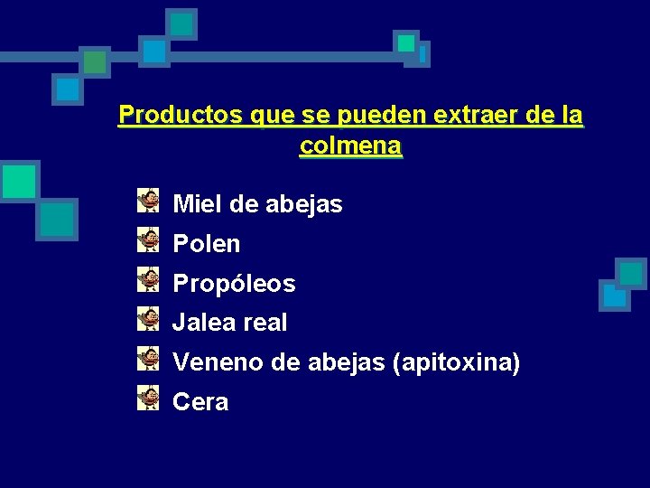 Productos que se pueden extraer de la colmena Miel de abejas Polen Propóleos Jalea